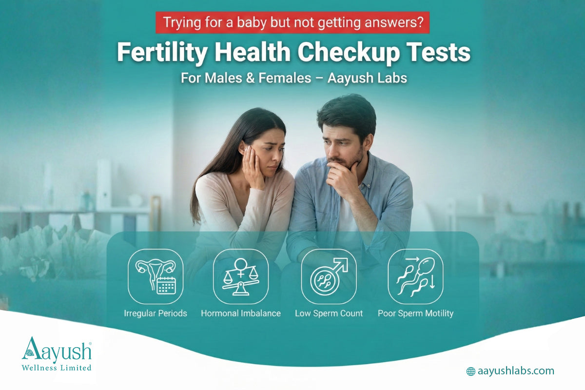 Fertility Health Checkup Tests for Males and Females: A Complete Guide Aayush Labs